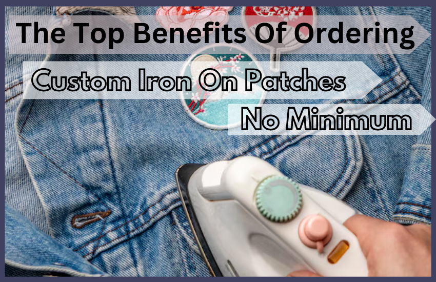 The Top Benefits Of Ordering Custom Iron-On Patches - No Minimum